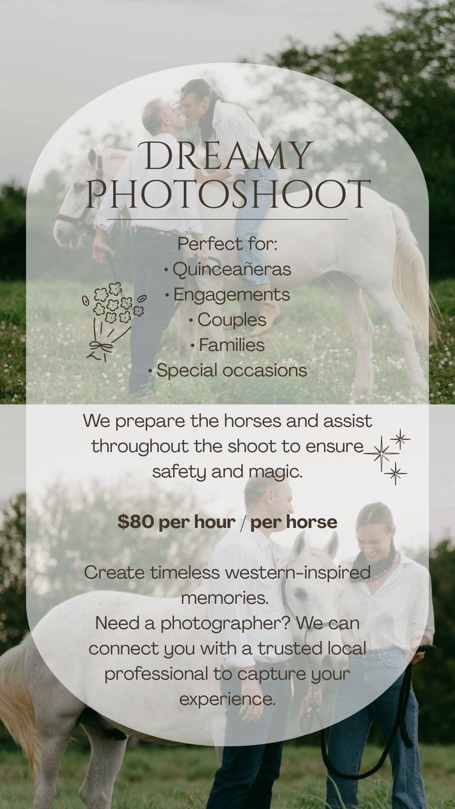 Dreamy Photoshoot flyer: photoshoots with horses for quinceañeras, engagements, couples and families, $80 per hour per horse